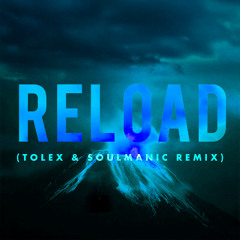 Reload (Tolex & Soulmanic Remix)