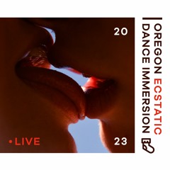Live @ Oregon Ecstatic Dance Immersion - Heart's Desire '23
