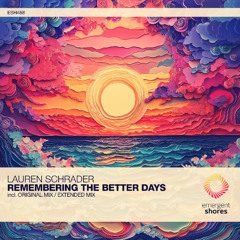 Lauren Schrader - Remembering The Better Days (Original Mix) [ESH488]