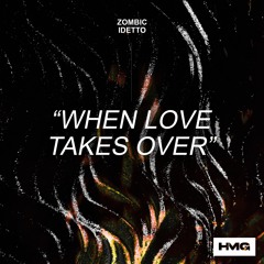 Zombic, Idetto - When Love Takes Over
