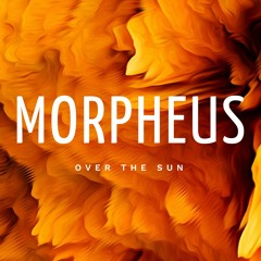 Morpheus - Over The Sun