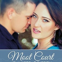 [GET] [KINDLE PDF EBOOK EPUB] Moot Court: A Legally in Love Romance by  Jennifer Grif