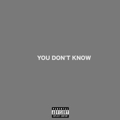You Don't Know (Prod. BirdieBands)