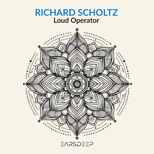 Richard Scholtz - Loud Operator EarsDeep Records