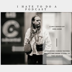 I Hate To Do A Podcast