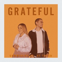 Grateful - Communion ft. Ve Chica