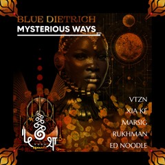 Blue Dietrich • Mysterious Ways • VTZN Remix • kośa