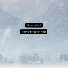 Naviar Broadcast #361 - Heaven and earth – Wednesday 26th March 2025