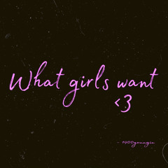 What Girls Want