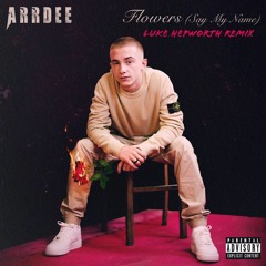 ArrDee - Flowers (Luke Hepworth Remix)