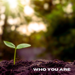 Who You Are