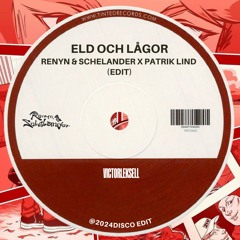 Victor Leksell - Eld och Lågor (Renyn & Schelander X Patrik Lind Disco Edit) [FREE DOWNLOAD]