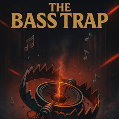THE BASS TRAP
