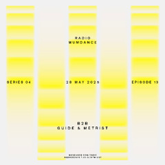 Radio Mumdance - S04 - E13 - B2B Guide B2B Metrist 28 May 2025