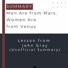 P.D.F.❤️DOWNLOAD⚡️ SUMMARY Men Are from Mars  Women Are from Venus (UNOFFICIAL SUMMARY Lesso