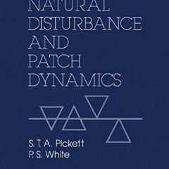 READ [EBOOK EPUB KINDLE PDF] The Ecology of Natural Disturbance and Patch Dynamics by