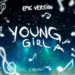 Young Girl A (Epic Version)