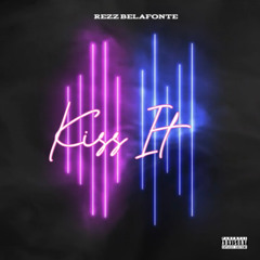 Rezz Belafonte - Kiss It