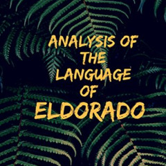 GET KINDLE 💙 Analysis of The Language of Eldorado: Literatures in English by  Shamil