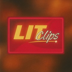 LIT CLIPS