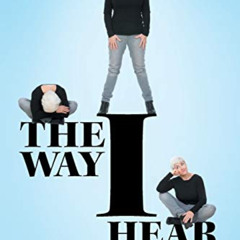 [VIEW] PDF 📩 The Way I Hear It: A Life with Hearing Loss by  Gael Hannan EBOOK EPUB