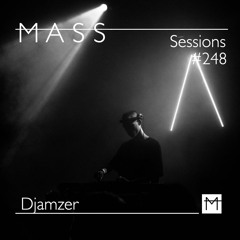 MASS Sessions #248 | Djamzer