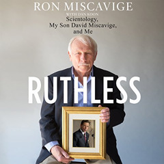 [VIEW] EBOOK ✉️ Ruthless: Scientology, My Son David Miscavige, and Me by  Ronald Misc
