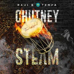 Ravi B x Tempa - Chutney Steam (Lotayla)DJV EDIT