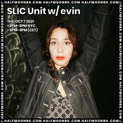 Slicunit X Evin - 10.7.21