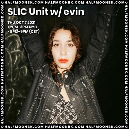 Slicunit X Evin - 10.7.21
