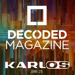 Decoded Magazine Mix of the Month June Submission –  Karlos
