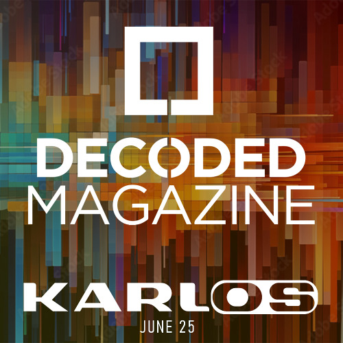 Decoded Magazine Mix of the Month June Submission –  Karlos