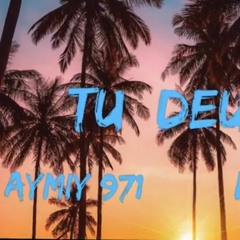 TU DEUH - AYMIY 971 FT BENE 974 X DJ TEPHEN (AFRO°)