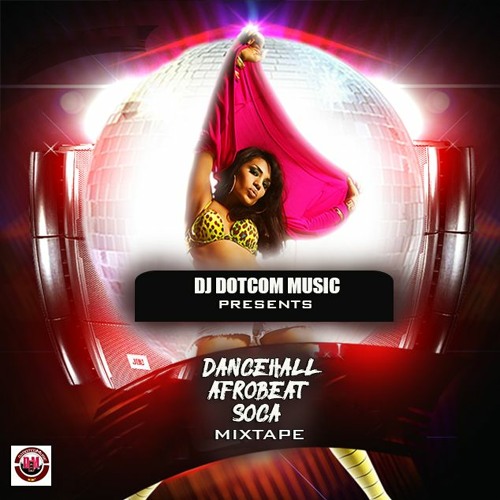 DJ DOTCOM PRESENTS DANCEHALL x AFROBEAT x SOCA VIBES [CLEAN] (HITS)🤸🏻
