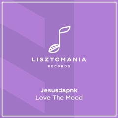 Jesusdapnk - Love The Mood (Crack D Jackin Take) [Lisztomania Records] [MI4L.com]