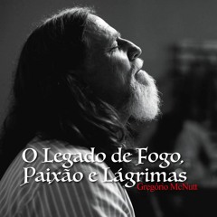 O Legado de Fogo, Paixão e Lágrimas