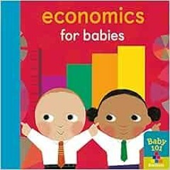 [ACCESS] PDF 💞 Economics for Babies (Baby 101) by Jonathan Litton KINDLE PDF EBOOK E