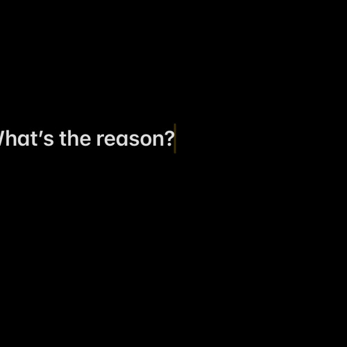 Whats The Reason?
