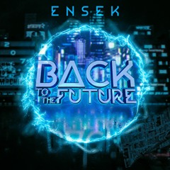 ENSEK - Back To The Future