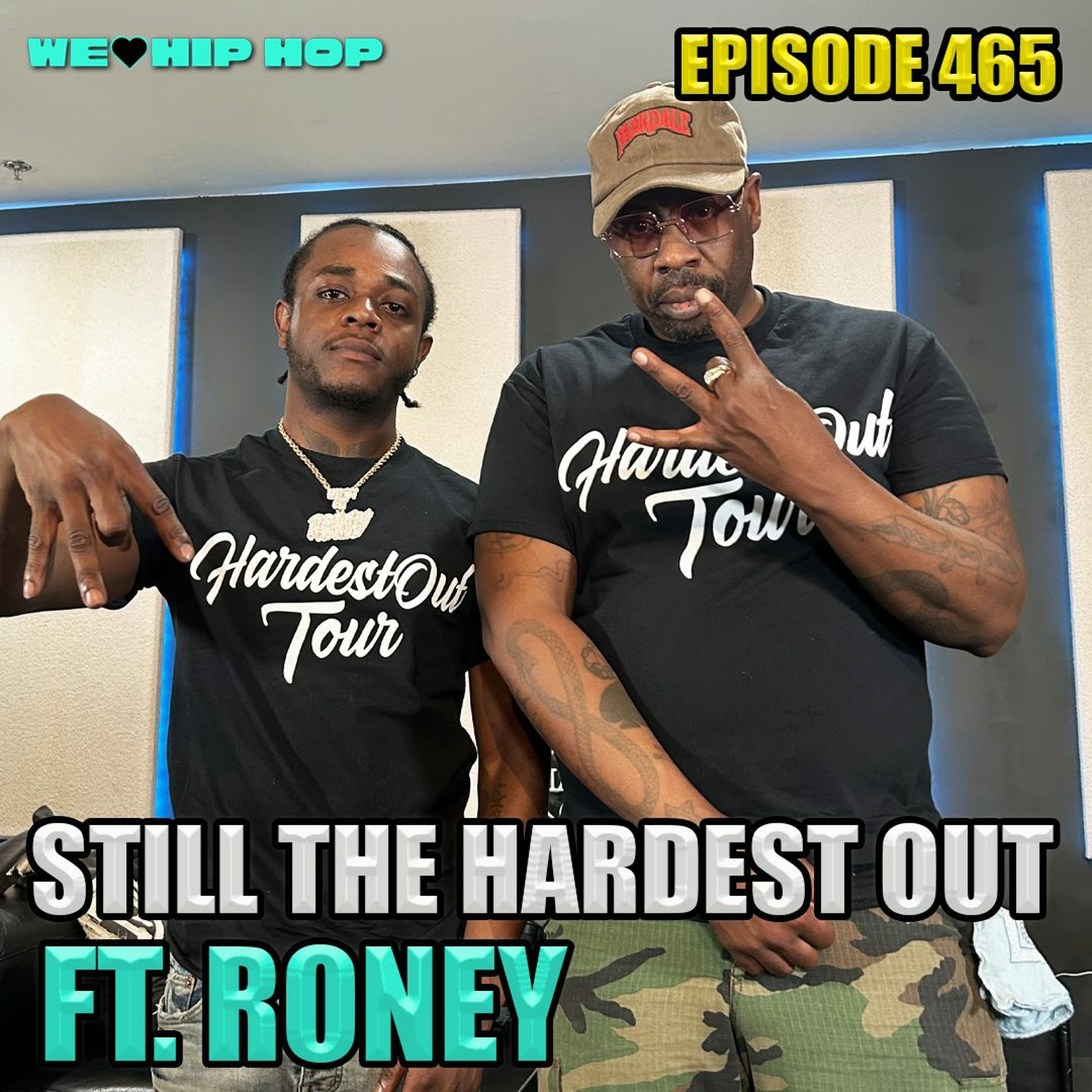 Episode 465 | Still The Hardest Out ft. Roney | We Love Hip Hop Podcast episode artwork