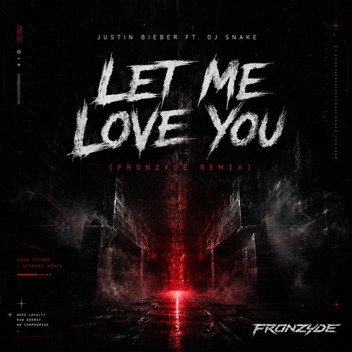 Stream Let me love you (Fronzyde Schranz Remix) by Fronzyde
