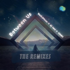 Back2Moon, dj tani & JONIX - Between Us [Lawstylez & Cy_He Remix]