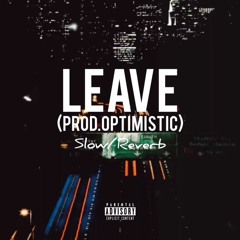 Leave- Official Audio (Slow/Reverb)