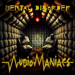 AudioManiacs - Mental Disorder