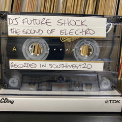 DJ Future Shock 'The Sound Of Electro' Recorded in Southwest 20 London, UK 3-10-98' (Manny'z Tapez)
