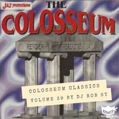 The Colosseum Classics Vol. 39 by Dj Rob ST (with Free DL & Tracklist in Description)