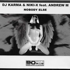 Dj Karma & Niki X / Nobody Else - Ultimate High Vs John G Mix