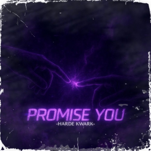 Harde Kwark - PROMISE YOU