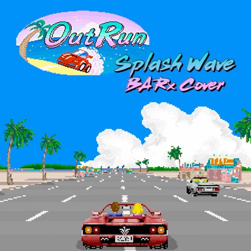 Stream OutRun - Splash Wave (BARx Cover) by BARx | Listen
