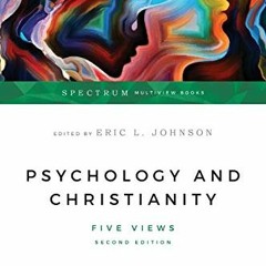 [DOWNLOAD] EPUB 📁 Psychology and Christianity: Five Views (Spectrum Multiview Book S